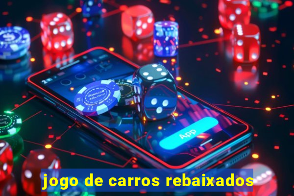 jogo de carros rebaixados